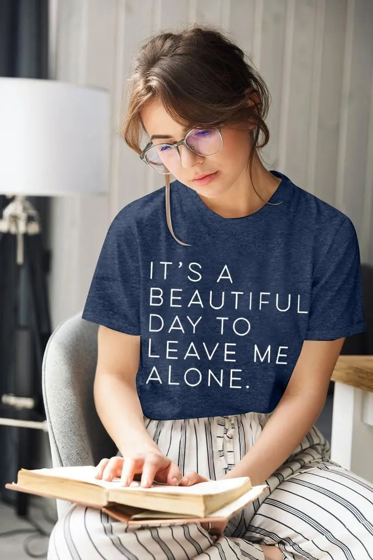 It's A Beautiful Day to Leave Me Alone Cute Summer Funny Saying Letter Print T Shirts for Women Graphic Tee Tops